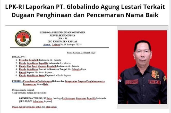 LPK-RI Laporkan PT. Globalindo Agung Lestari Terkait Dugaan Penghinaan dan Pencemaran Nama Baik