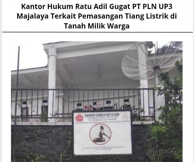 Kantor Hukum Ratu Adil Gugat PT PLN UP3 Majalaya Terkait Pemasangan Tiang Listrik di Tanah Milik Warga