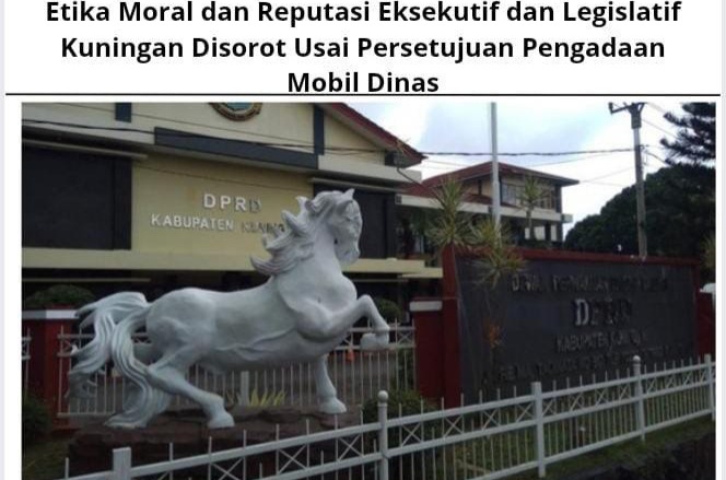 Etika Moral dan Reputasi Eksekutif dan Legislatif Kuningan Disorot Usai Persetujuan Pengadaan Mobil Dinas