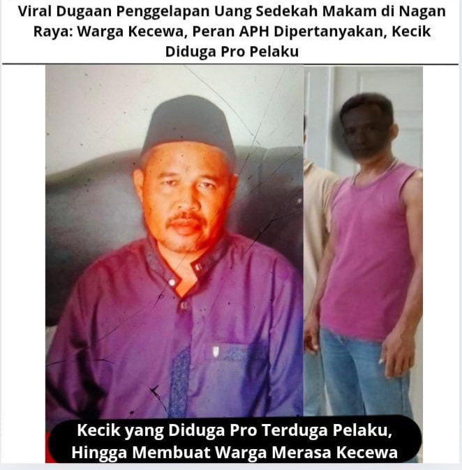 Viral Dugaan Penggelapan Uang Sedekah Makam di Nagan Raya: Warga Kecewa, Peran APH Dipertanyakan, Kecik Diduga Pro Pelaku