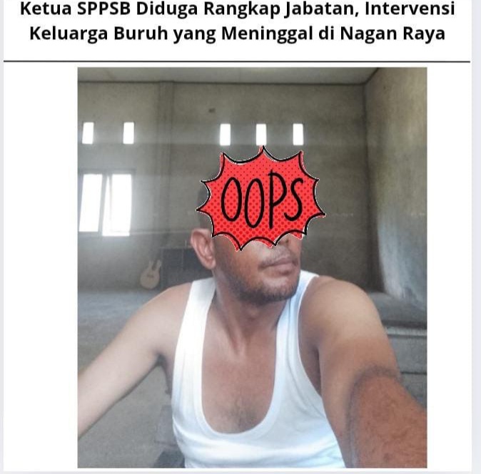Ketua SPPSB Diduga Rangkap Jabatan, Intervensi Keluarga Buruh yang Meninggal di Nagan Raya