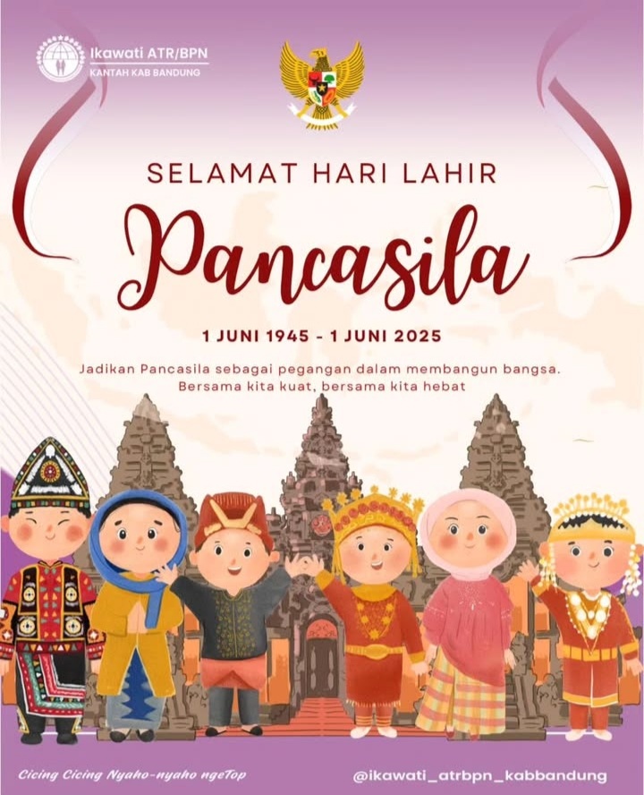 Pada Peringatan Hari Lahirnya Pancasila 1 Juni 2025, BPN Kabupaten Bandung Mengucapkan Selamat Hari Lahir Pancasila