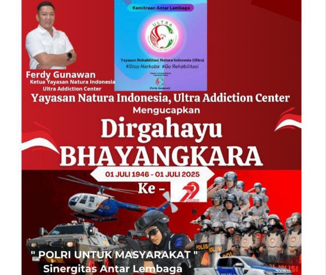 Yayasan Natura Indonesia & Ultra Addiction Center Ucapkan Selamat HUT Bhayangkara ke-79,  Dorong Sinergitas dalam Penanggulangan Narkoba