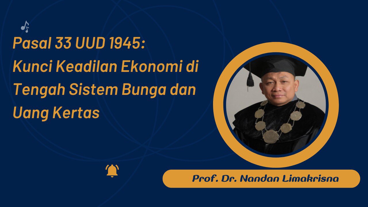 Pasal 33 UUD 1945: Kunci Keadilan Ekonomi di Tengah Sistem Bunga dan Uang Kertas