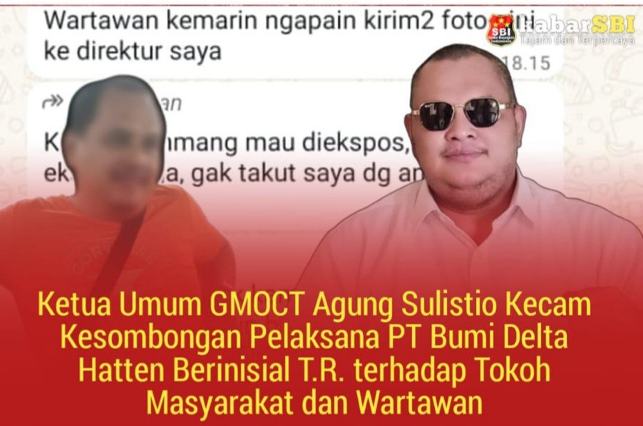 Ketua Umum GMOCT Kecam Kesombongan Pelaksana PT Bumi Delta Hatten Berinisial T.R. terhadap Tokoh Masyarakat dan Wartawan