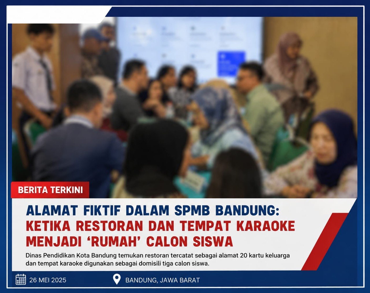 Alamat Fiktif Dalam SPMB Bandung Ketika Restoran dan Tempat Karoke Menjadi Rumah Calon Siswa
