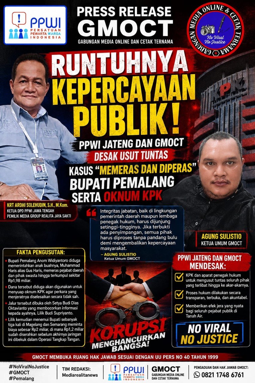 Runtuhnya Kepercayaan Publik: PPWI Jateng dan GMOCT Desak Usut Tuntas Kasus “Memeras dan Diperas” Bupati Pemalang Serta Oknum KPK