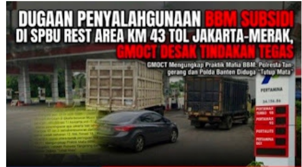 Dugaan Penyalahgunaan BBM Subsidi di SPBU Rest Area KM 43 Tol Jakarta‑Merak, GMOCT Desak Tindakan Tegas